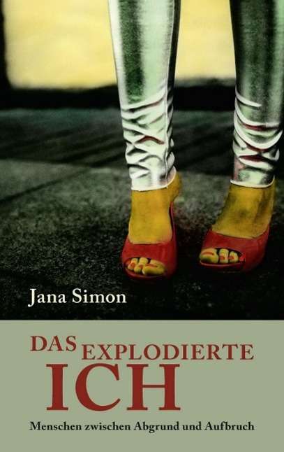 Jana Simon: Das explodierte Ich, Buch