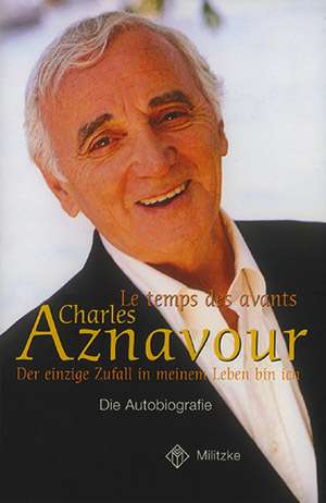 Charles Aznavour: Der einzige Zufall in meinem Leben bin ich, Buch