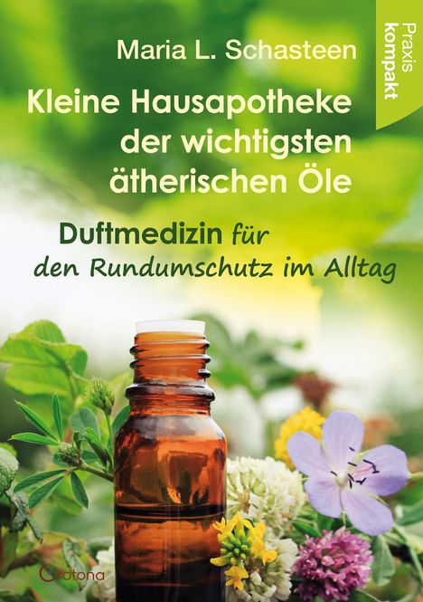 Maria L. Schasteen: Kleine Hausapotheke der ätherischen Öle, Buch