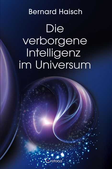 Bernard Haisch: Die verborgene Intelligenz im Universum, Buch