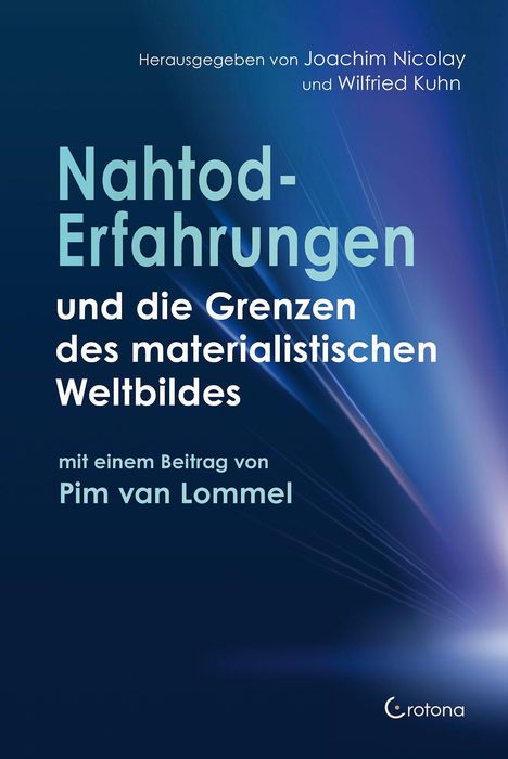 "Nahtod-Erfahrungen und die Grenzen des materialistischen Weltbildes. Herausgegeben von Joachim Nicolay und Wilfried Kuhn."