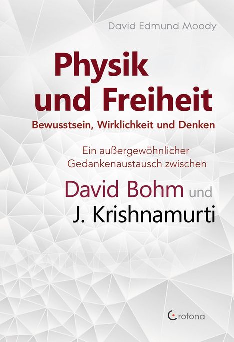 "Physik und Freiheit" von David Edmund Moody, mit Gedanken von David Bohm und J. Krishnamurti vor abstraktem Muster.