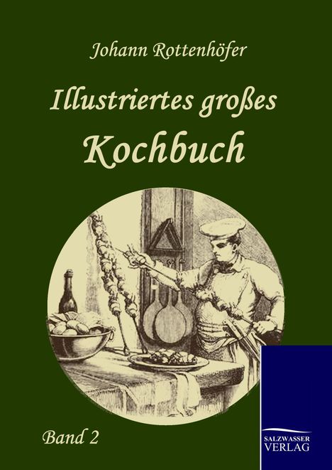 Johann Rottenhöfer: Illustriertes großes Kochbuch, Buch