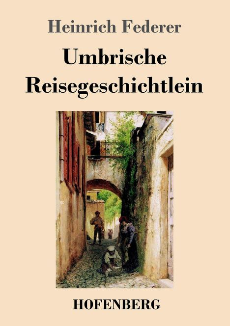 Heinrich Federer: Umbrische Reisegeschichtlein, Buch