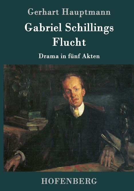 Gerhart Hauptmann: Gabriel Schillings Flucht, Buch