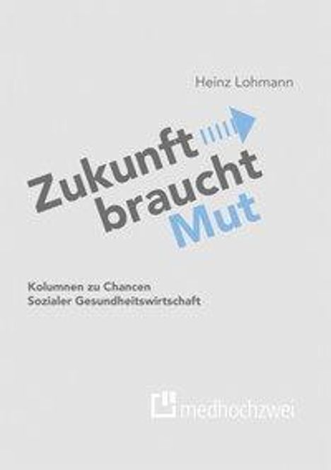 Lohmann Heinz: Zukunft braucht Mut, Buch