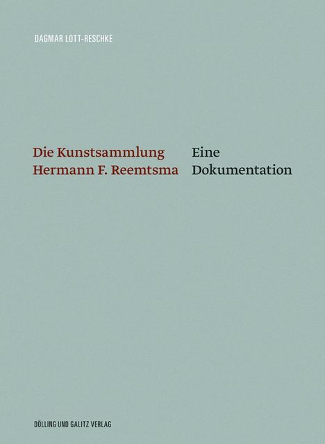 Dagmar Lott-Reschke: Die Kunstsammlung Hermann F. Reemtsma, Buch