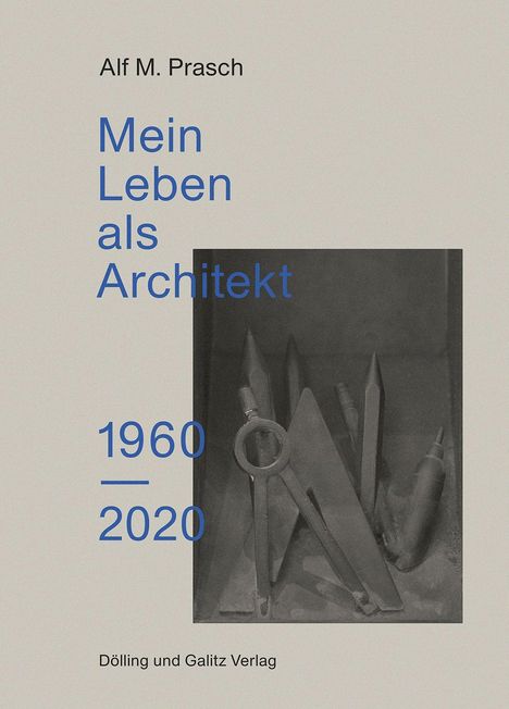 Alf M. Prasch: Prasch, A: Mein Leben als Architekt - 1960 bis 2020, Buch