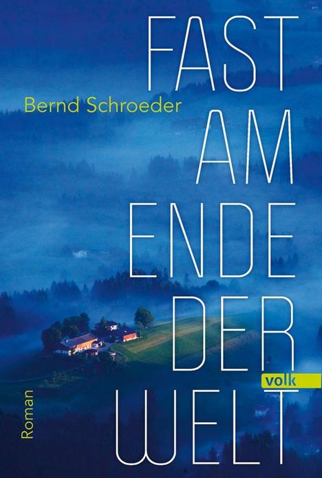 Bernd Schroeder: Fast am Ende der Welt, Buch