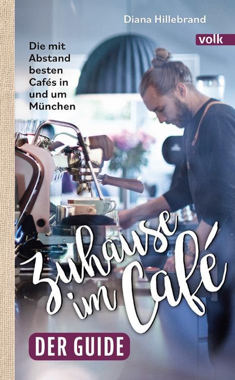 Diana Hillebrand: Zuhause im Café - der Guide, Buch