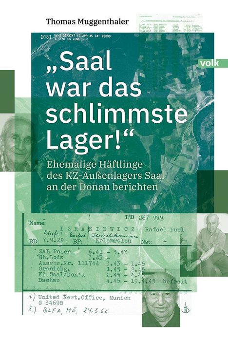 „Saal war das schlimmste Lager!” Ehemalige Häftlinge des KZ-Außenlagers Saal an der Donau berichten. Dokument und Porträts.