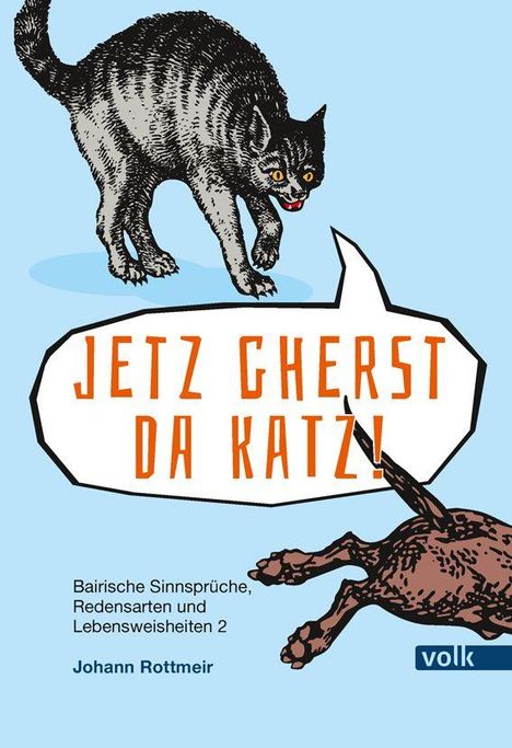 Johann Rottmeir: Jetzt gherst da Katz!, Buch