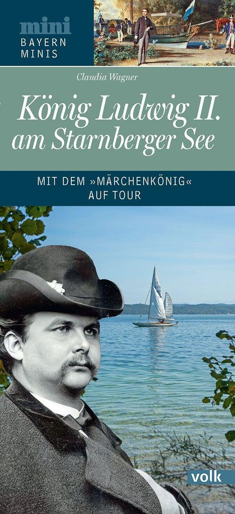 Text: "König Ludwig II. am Starnberger See. Mit dem 'Märchenkönig' auf Tour." Oben ein Gemälde, unten ein Bild von Ludwig II. mit einem See.