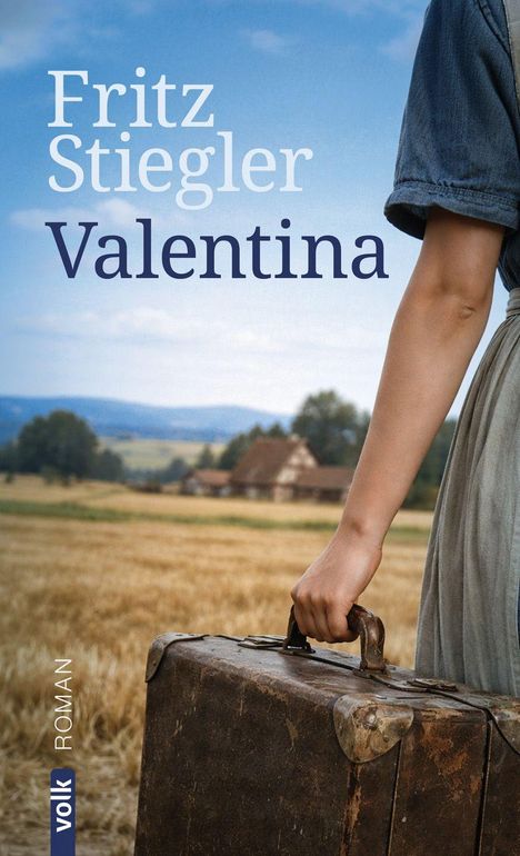 Fritz Stiegler, Valentina. Eine Person hält einen alten Koffer, im Hintergrund ein Feld und ein Haus.
