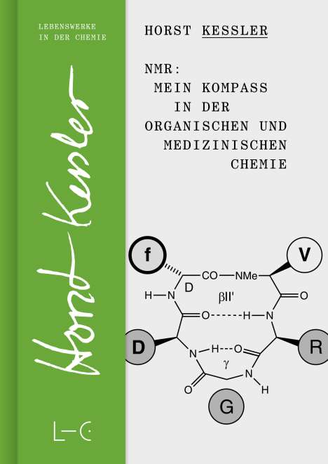 Horst Kessler: NMR - Mein Kompass in der Organischen und Medizinischen Chemie, Buch