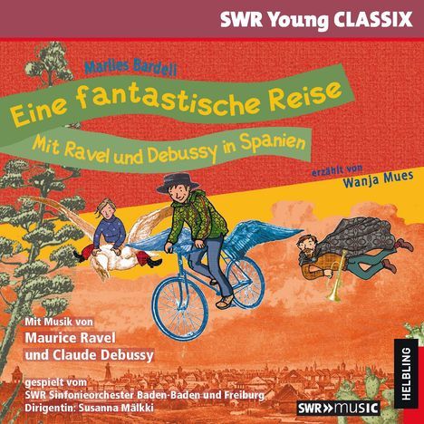 SWR Young Classix - Eine fantastische Reise mit Ravel und Debussy in Spanien, CD