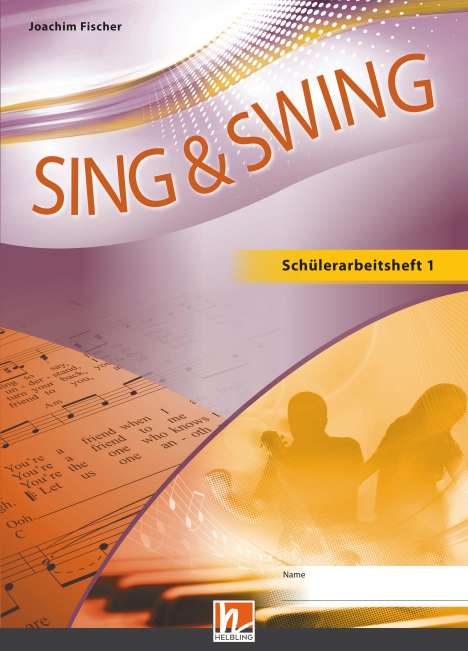 Joachim Fischer: Sing &amp; Swing DAS neue Liederbuch. Schülerarbeitsheft 5/6, Buch