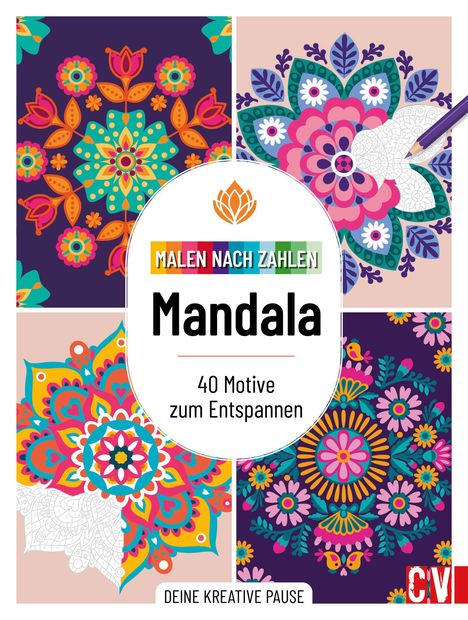 Malvorlagen: "Malen nach Zahlen - Mandala, 40 Motive zum Entspannen". Bunt verzierte Mandalas in kräftigen Farben.
