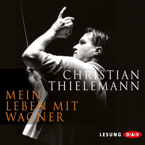 Christian Thielemann: Mein Leben mit Wagner, CD