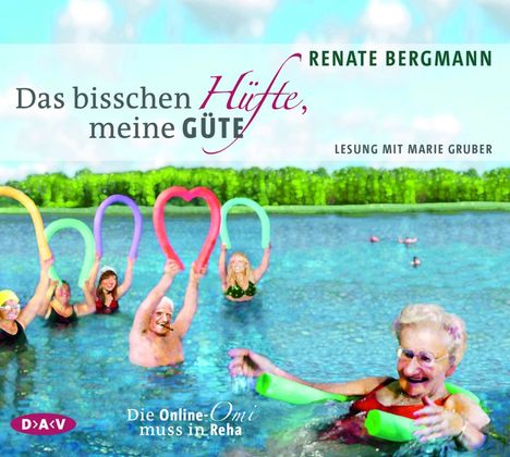 Renate Bergmann: Das bisschen Hüfte, meine Güte. Die Online-Omi muss in Reha, 3 CDs