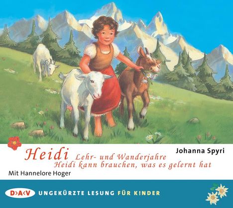 Johanna Spyri: Heidi - Lehr- und Wanderjahre / Heidi kann brauchen, was es gelernt hat, 2 CDs