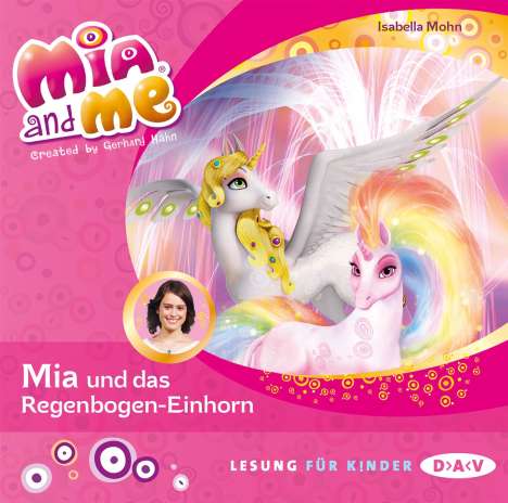 Isabella Mohn: Mia and me 21: Mia und das Regenbogen-Einhorn, CD