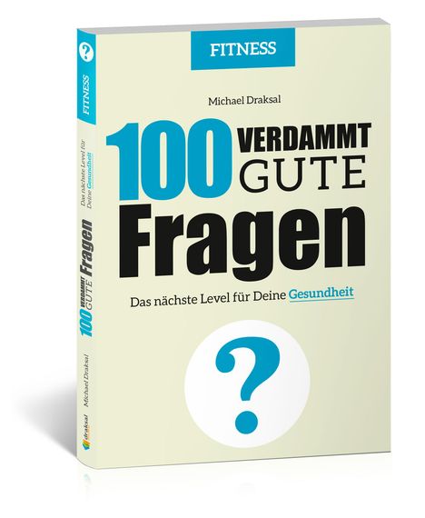 Michael Draksal: 100 Verdammt gute Fragen - FITNESS, Buch