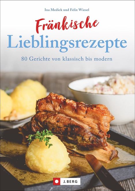 Ina Medick: Fränkische Lieblingsrezepte, Buch