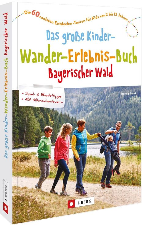 Herwig Slezak: Das große Kinder-Wander-Erlebnis-Buch Bayerischer Wald, Buch