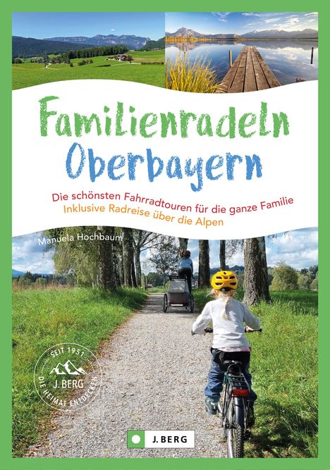 Manuela Hochbaum: Familienradeln in Oberbayern und über die Alpen, Buch