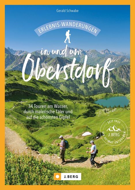 Gerald Schwabe: Erlebnis-Wanderungen in und um Oberstdorf, Buch