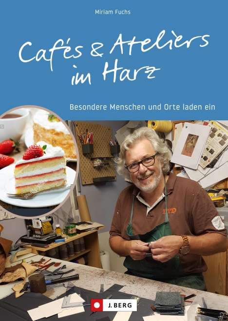 Miriam Fuchs: Cafés und Ateliers im Harz, Buch