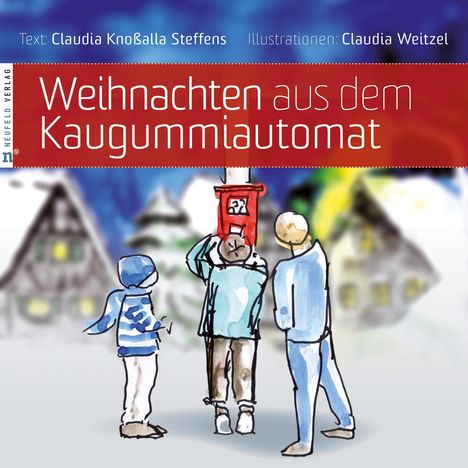 Claudia Knoßalla Steffens: Weihnachten aus dem Kaugummiautomat, Buch