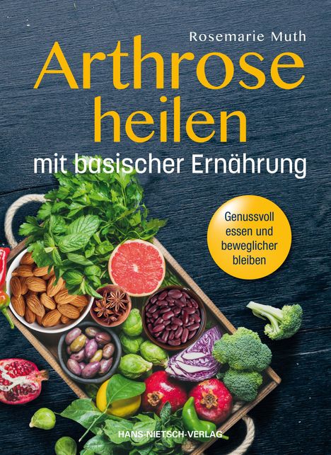 Rosemarie Muth: Arthrose heilen mit basische Ernährung, Buch