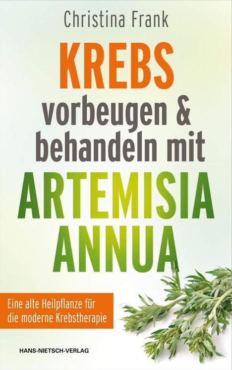 Christina Frank: Krebs vorbeugen und behandeln mit Artemisia annua, Buch