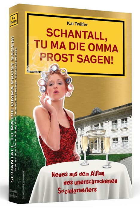 Kai Twilfer: Schantall, tu ma die Omma Prost sagen!, Buch