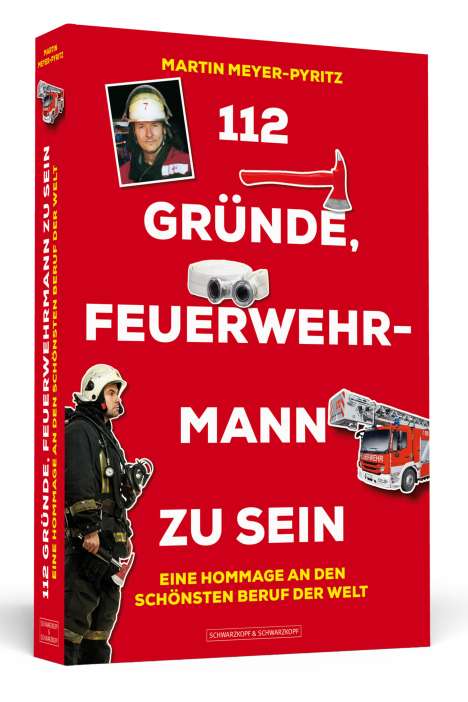 Martin Meyer-Pyritz: 112 Gründe, Feuerwehrmann zu sein, Buch