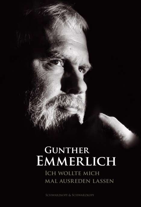 Gunther Emmerlich: ICH WOLLTE MICH MAL AUSREDEN LASSEN (Teil 1 der Autobiografie, Paperback), Buch