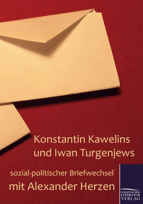 Konstantin Kawelins und Iwan Turgenjews sozial-politischer Briefwechsel mit Alexander Herzen, Buch