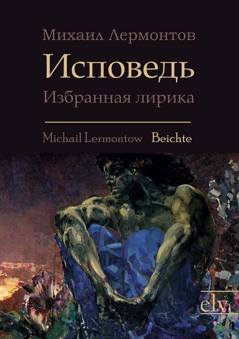 Oben russische Texte, darunter "Michail Lermontow Beichte". Unten eine expressionistische Darstellung eines nachdenklichen Mannes.
