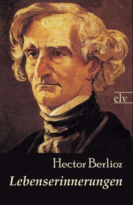 Hector Berlioz: Lebenserinnerungen, Buch
