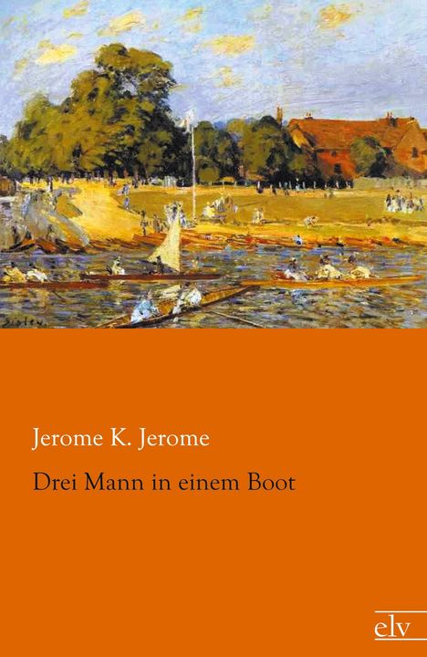 Jerome K. Jerome: Drei Mann in einem Boot, Buch