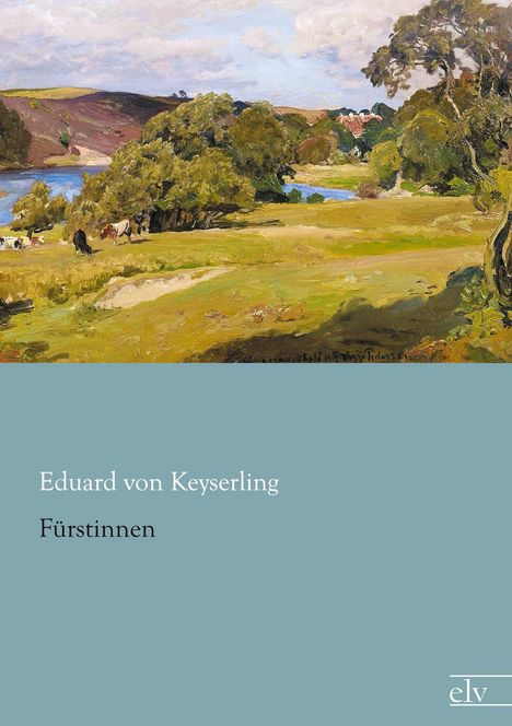 Eduard von Keyserling: Fürstinnen, Buch