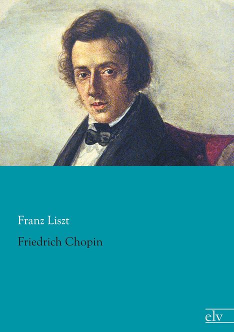 Franz Liszt (1811-1886): Friedrich Chopin, Buch