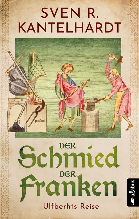 Sven R. Kantelhardt: Der Schmied der Franken. Ulfberhts Reise, Buch