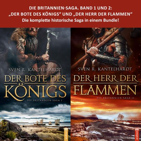 Sven R. Kantelhardt: Die Britannien-Saga. Band 1 und 2: "Der Bote des Königs" und "Der Herr der Flammen", Buch