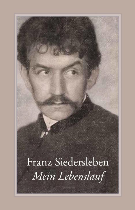 Franz Siedersleben: Mein Lebenslauf, Buch