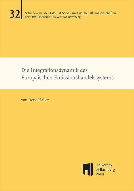 Irene Haller: Haller: Integrationsdynamik des Europäischen Emissionshandel, Buch