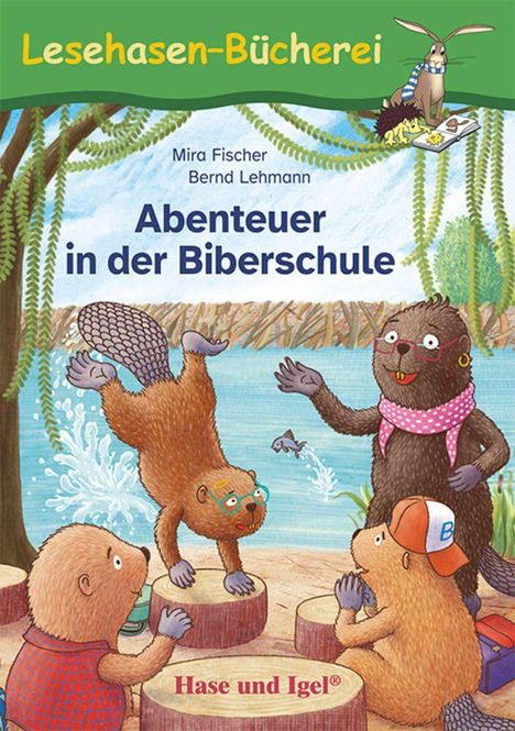 "Abenteuer in der Biberschule" von Mira Fischer und Bernd Lehmann. Biber halten Schulunterricht am Flussufer.