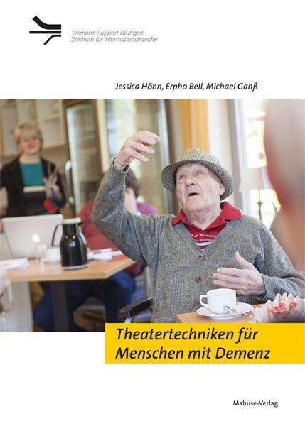 Jessica Höhn: Theatertechniken für Menschen mit Demenz, Buch